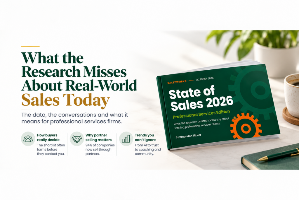 State of Sales 2026 Professional Services Edition report by Breandan Filbert, alongside insights on what sales research misses about real-world selling today, including buyer decisions, partner selling, and emerging trends.